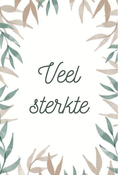 Veel Sterkte - My - Moments.nl